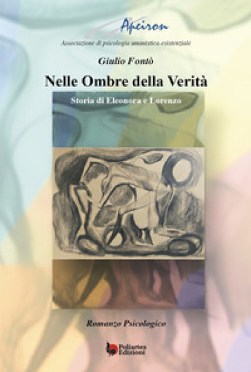 Nelle ombre della verità. Storia di Eleonora e Lorenzo