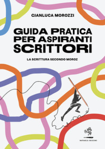 Guida pratica per aspiranti scrittori. La scrittura secondo Moroz-0