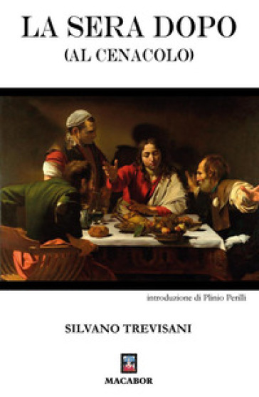 La sera dopo (al cenacolo)