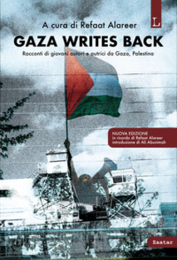 Gaza writes back. Racconti di giovani autori e autrici da Gaza, Palestina. Nuova ediz.