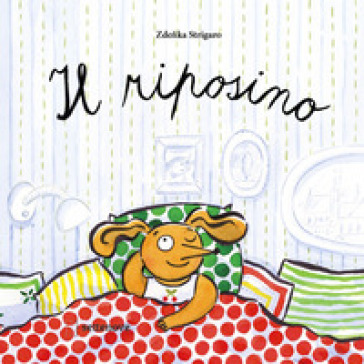 Il riposino. Ediz. a colori