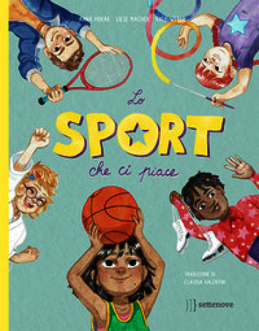 LO SPORT CHE CI PIACE. EDIZ. A COLORI
