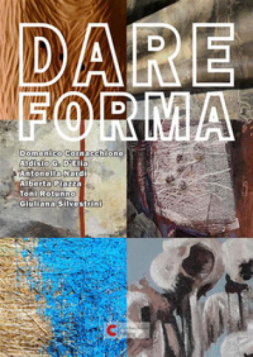Dare forma. Ediz. illustrata