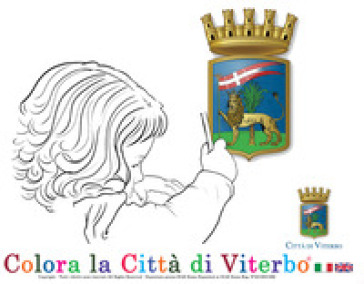 Colora la città di Viterbo. Ediz. illustrata