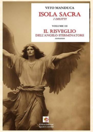 Il risveglio dell'angelo sterminatore. Isola sacra. I delitti. Vol. 3