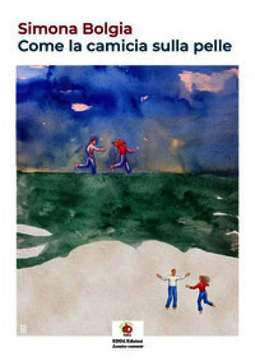Come la camicia sulla pelle. Ediz. illustrata