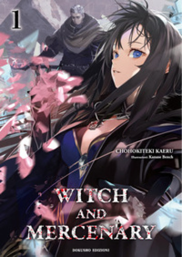 Witch and Mercenary. La strega e il mercenario. Vol. 1