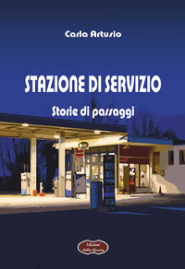 Stazione di servizio. Storie di passaggi