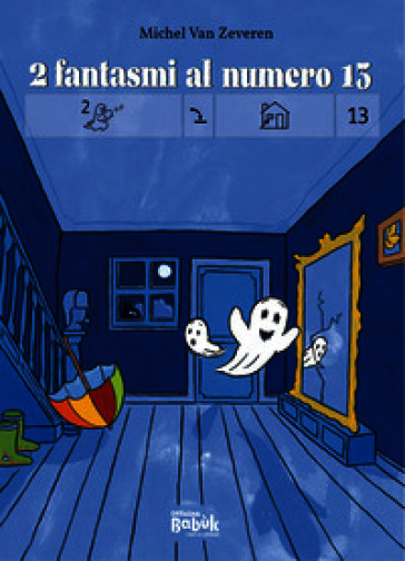 2 fantasmi al numero 13. Ediz. CAA