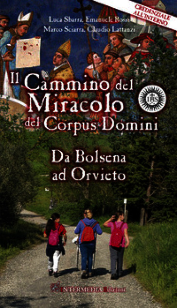 Il cammino del Miracolo del Corpus Domini. Da Bolsena a Orvieto