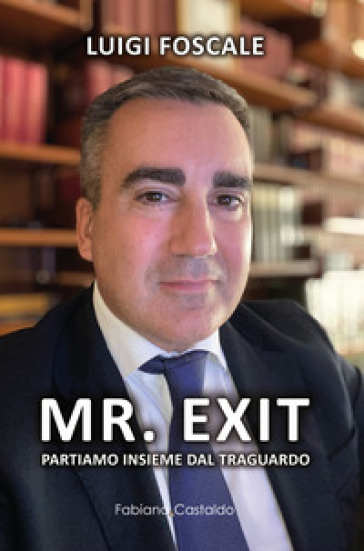 Mr. Exit. Partiamo insieme dal traguardo-0