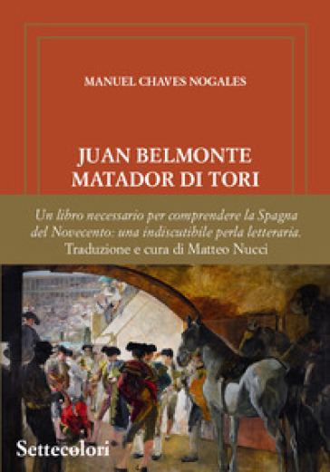 Juan Belmonte. La sua vita, le sue gesta. Ediz. limitata
