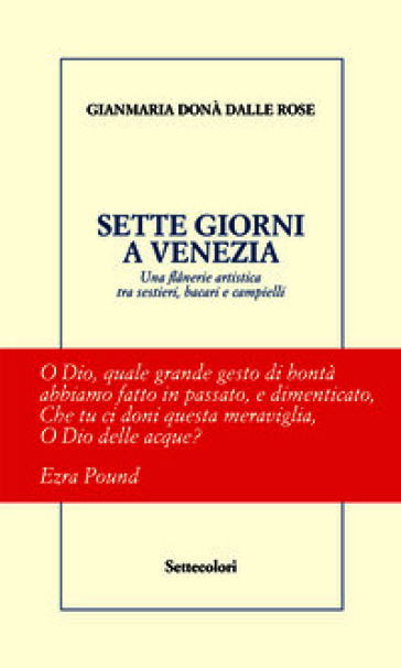 Sette giorni a Venezia. Una flânerie artistica tra sestieri, bacari e campielli