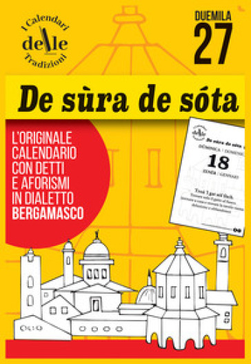 De sùra de sóta 2027 raccolta dialettale giornaliera. I calendari delle tradizioni. Ricambio