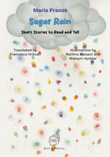 Sugar rain. Short stories to read and tell. Ediz. a colori