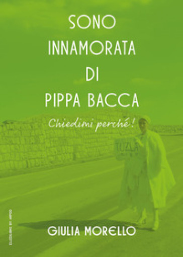 Sono innamorata di Pippa Bacca, chiedimi perché!