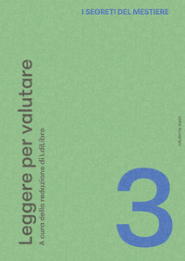 I segreti del mestiere. Vol. 3: Leggere per valutare