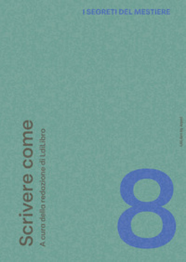 I segreti del mestiere. Vol. 8: Scrivere come