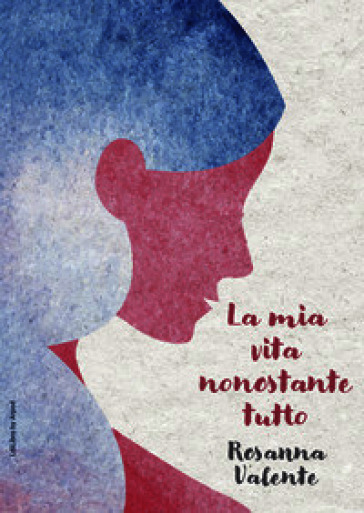 La mia vita nonostante tutto