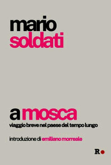 A Mosca. Viaggio breve nel Paese del tempo lungo