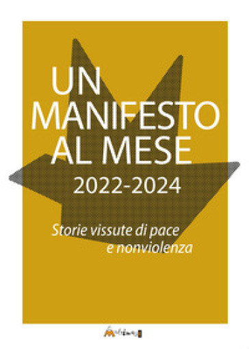 Un manifesto al mese 2022-2024. Storie vissute di pace e nonviolenza. Ediz. illustrata