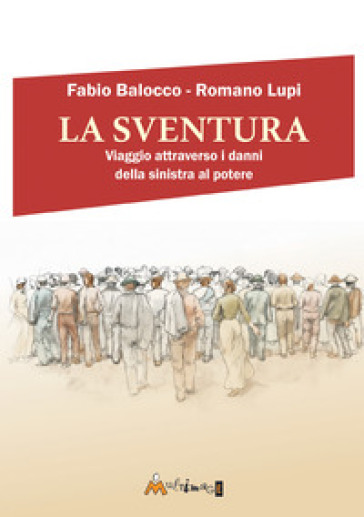 La sventura. Viaggio attraverso i danni della sinistra al potere