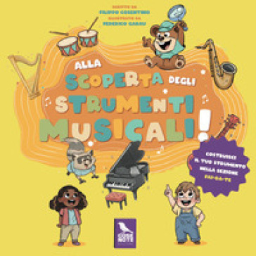 Alla scoperta degli strumenti musicali. Ediz. illustrata