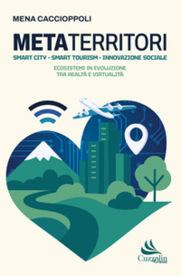 Metaterritori. Smart city. Smart tourism. Innovazione sociale