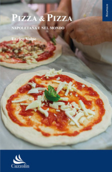 Pizza &amp; pizza. Napoletana e nel mondo