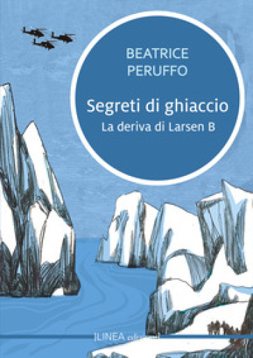 Segreti di ghiaccio. La deriva di Larsen B