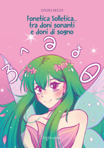 Fonetica Solletica. Tra doni sonanti e doni di sogno. Ediz. a colori