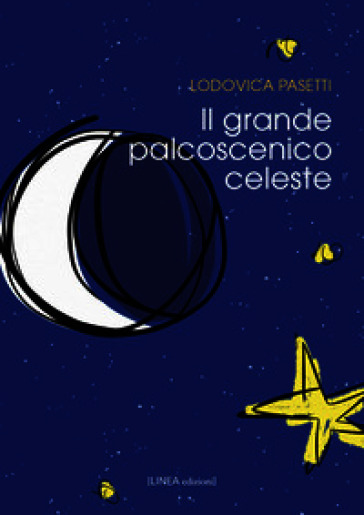 Il grande palcoscenico celeste. Ediz. integrale