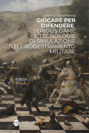 Giocare per difendere. Serious game e tecnologie di simulazione nell'addestramento militare
