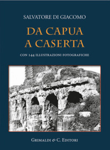 Da Capua a Caserta