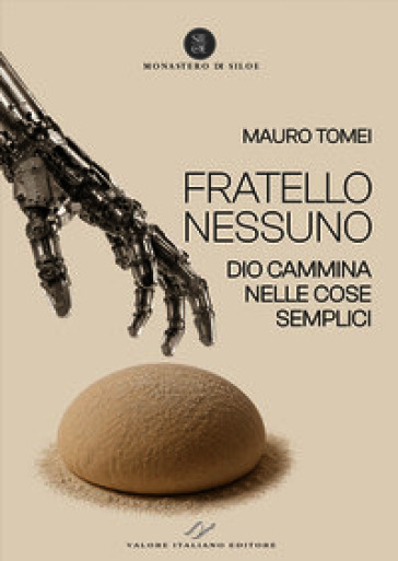 Fratello Nessuno. Dio cammina nelle cose semplici