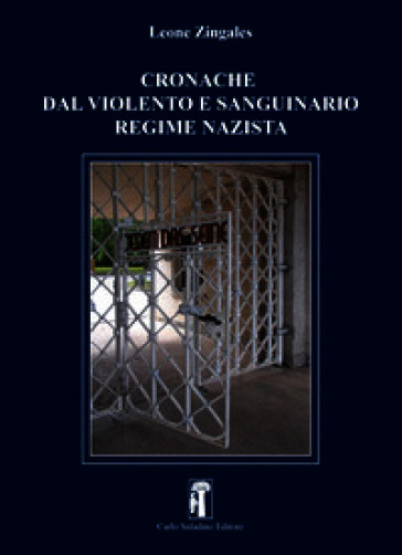 Cronache dal violento e sanguinario regime nazista. Nuova ediz.