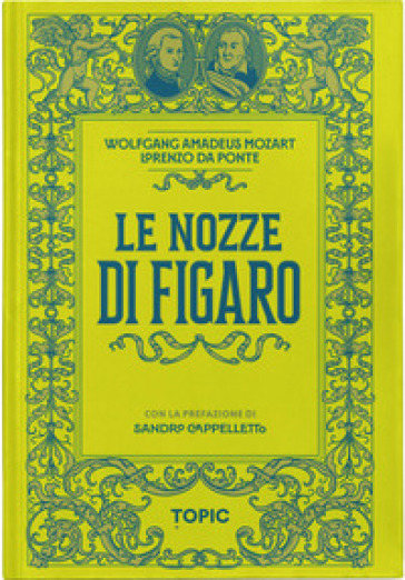 Le Nozze Di Figaro. Wolfgang Amadeus Mozart