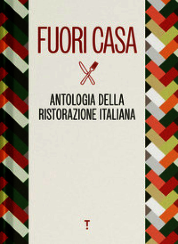 Fuori casa. Antologia della ristorazione italiana