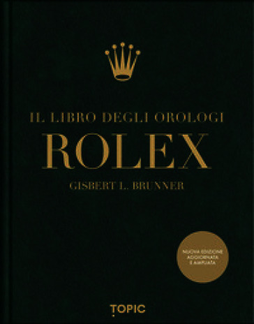 Rolex. Il libro degli orologi. Ediz. ampliata