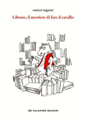 Libraio, il mestiere di fare il cavallo