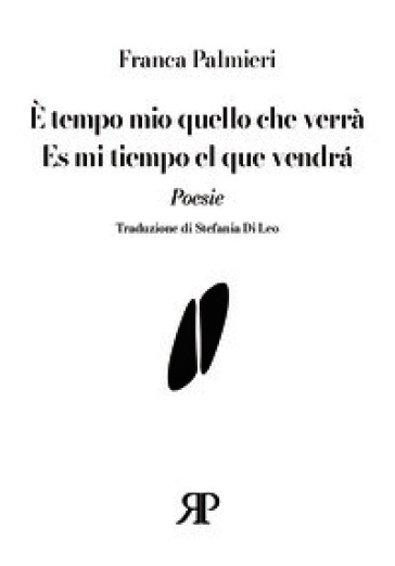 È tempo mio quello che verrà-Es mi tiempo el que vendrá. Ediz. multilingue