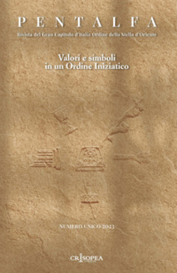 Pentalfa. Rivista Del Gran Capitolo D'italia, Ordine Della Stella D'ordine. Valori E Simboli In Un Ordine Iniziatico. 2023
