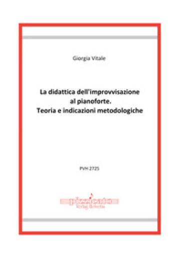La didattica dell'improvvisazione al pianoforte. Teoria e indicazioni metodologiche