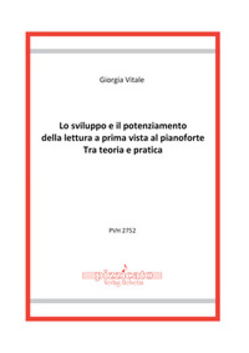 Lo sviluppo e il potenziamento della lettura a prima vista al pianoforte. Tra teoria e pratica