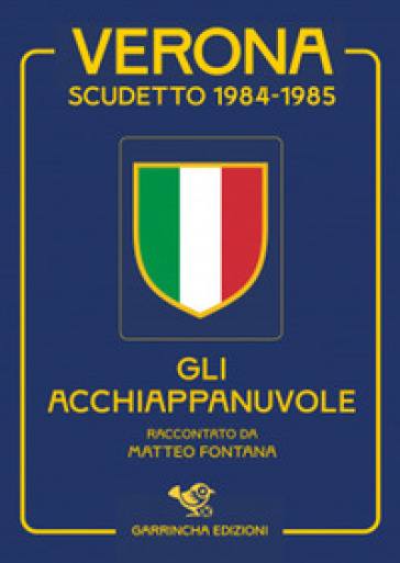 Verona scudetto 1984-1985. Gli acchiappanuvole
