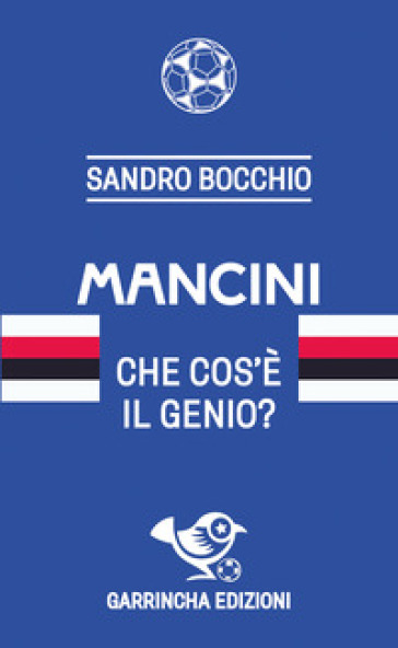 Mancini. Che cos'è il genio?
