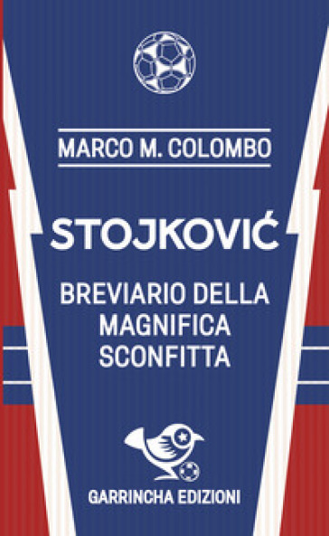 Stojkovi¿. Breviario della magnifica sconfitta