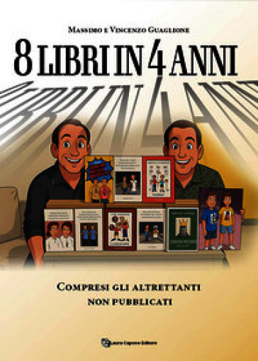 8 libri in 4 anni. Compresi gli altrettanti non pubblicati