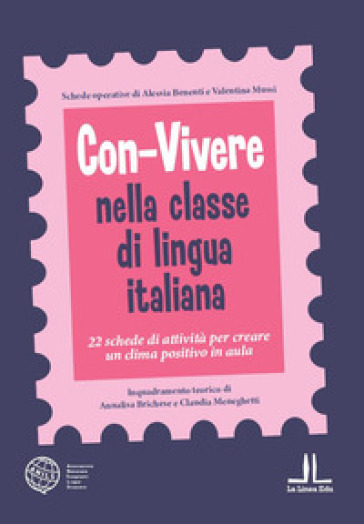 ConVivere nella classe di lingua italiana. 22 schede di attività per creare un clima positivo in aula