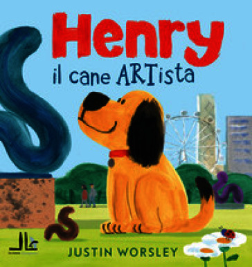 Henry il cane artista. Ediz. a colori